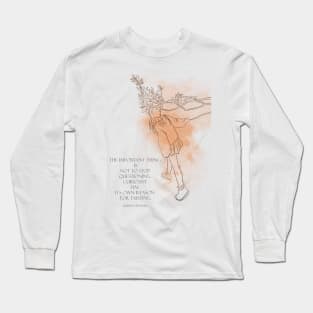 curiosity quote  woman drawing Long Sleeve T-Shirt